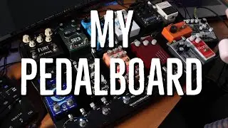 Pedalboard Rundown - Alt Rock, Shoegaze and Everything in Between.