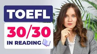 Score 30/30 on TOEFL Reading | Practice Test with Answers | Strategies & Techniques!
