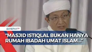 Imam Besar Masjid Istiqlal Sambut Paus Fransiskus : Bukan Hanya Rumah Ibadah Umat Muslim