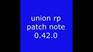union rp patch note 0.42.0