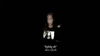 skim ft. florek - Byłoby ok