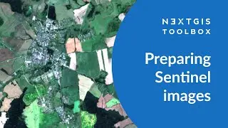 NextGIS Toolbox – Preparing Sentinel images to upload to a Web GIS or PC
