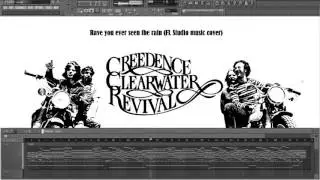 CCR - Have You Ever Seen The Rain (FL Studio music cover)