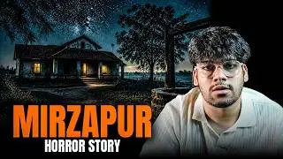 UTTAR PRADESH HORROR STORY | Mirzapur farmhouse