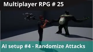 UE4 Multiplayer RPG #25 - Cycle /  Randomize AI Attacks for more variation.
