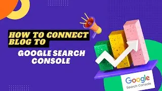 How to Connect Blog to Google Search Console |add blog to Google Search | Submit your Blog to Search