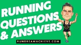 Running Questions and Answers | RunDreamAchieve Episode 21