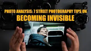 Photo Analysis: 7 Street Photography Tips on Becoming Invisible