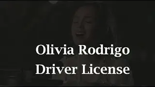 Driver License By: Olivia Rodrigo (Video Lyrics)