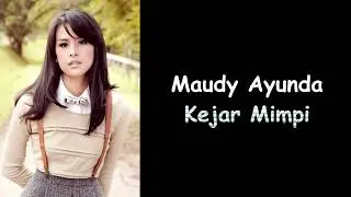 Maudy Ayunda - Kejar Mimpi (Lyrics)