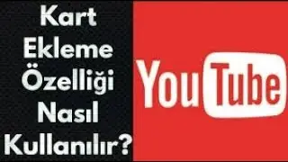 Youtube'da videoya kart ekleme