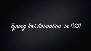 Typing Text Animation in CSS | CSS Tutorials | Web Development Tutorials