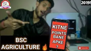 HOW MUCH POINTS DO YOU HAVE IN BSC AGRICULTURE  2019? || SCINO HARSHU