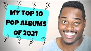 MY TOP 10 POP ALBUMS OF 2021!!!