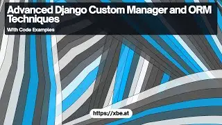 Advanced Django Custom Manager and ORM Techniques