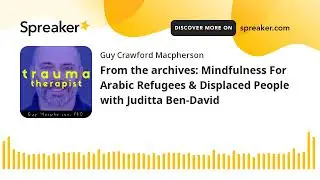 From the archives: Mindfulness For Arabic Refugees & Displaced People with Juditta Ben-David