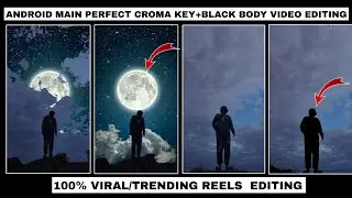 Android Main Perfect Croma Key+Black Body Editing ||