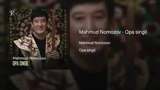 Mahmud Nomozov - Opa singil (Official music)