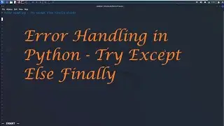 Error Handling - Try Except Else Finally | Python Programming - Leisure Codes