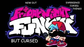 Friday Night Funkin' BUT CURSED