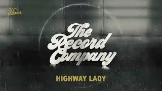 The Record Company - Highway Lady (Official Visual)