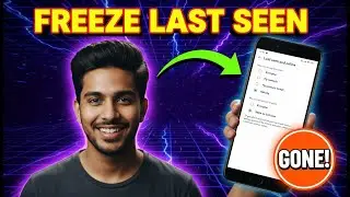 How to Freeze Last Seen on WhatsApp | Complete Privacy Control