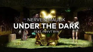 Nerve & Maulik - Under The Dark (feat. PRYVT RYN) [Lyric Video]