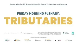 Friday Morning Plenary: Tributaries