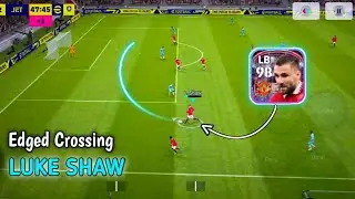 Review LUKE SHAW show time Edged Crossing | Perfect Crosser