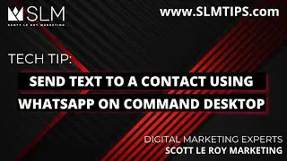 Tech Tip:  Send Text To A Contact Using WhatsApp On Command Desktop
