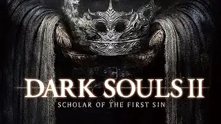 DARK SOULS II: Scholar of the First Sin #1 / Первые шаги