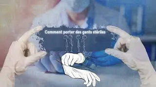 Les gants stériles, comment les porter