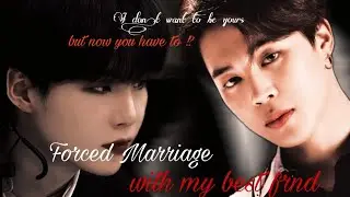 Forced marriage with my best friend 