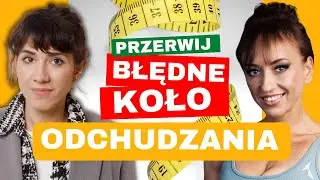 Jak zdrowo schudnąć (bez dietetycznych eliminacji)? | Julia Morawska