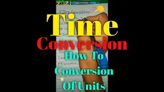 Time Conversion | Conversion Of Units | Unit Conversion | How To Conversion Of Units | 