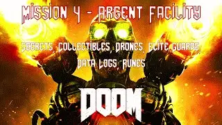 DOOM - Lvl 4 - Argent Facility - (Collectibles, Data Logs, Classic Map, Elite Guards)