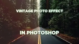 Видеоурок: Винтажный эффект, ретро фото в Фотошопе / Vintage effect, retro photo (Photoshop)