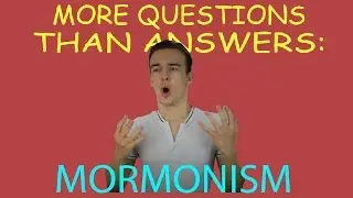 Mormons - More Questions Than Answers