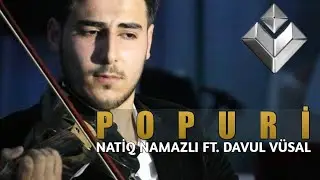 Natiq Namazlı - Popuri 2019 ft. Davul Vüsal ( Music Video )