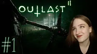 2 ЧАСТЬ НАШЕГО ЛЮБИМОГО АУТЛАСТА ❥ Outlast 2 #1