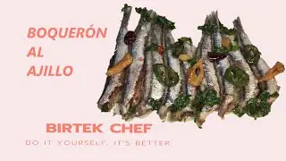 BOQUERÓN AL AJILLO - BIRTEK CHEF