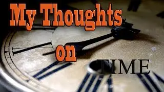 My Thoughts on Time