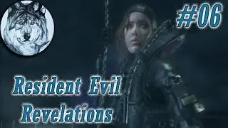 Resident Evil: Revelations. Прохождение. Эпизод 6. Кошки-мышки. #06. Ранг S. Все секреты