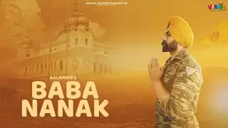 Baba Nanak (Gurpurab Special) Aalambir | Guru Nanak Jayanti 2023 | Gurpurab Song 2023