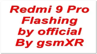 Redmi 9 Pro Flashing by official By gsmXR