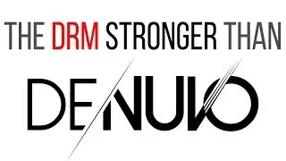 The DRM stronger than Denuvo