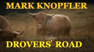 Mark Knopfler - DROVERS' ROAD Video Format