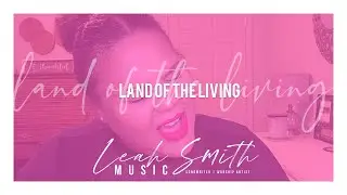 Land Of The Living [original] | Leah Gabrielle Smith