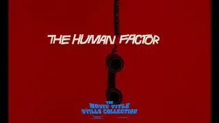 Saul Bass: The Human Factor (1979) title sequence