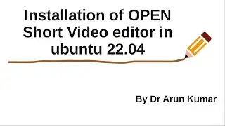 OPEN shot video editor installation on Ubuntu-22.04